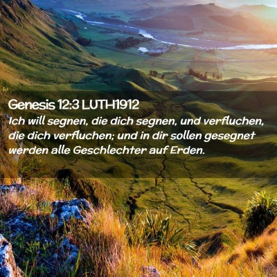 Picture 02 - Genesis 12:3 LUTH1912 - Ich will segnen, die dich segnen, und verfluchen, - Bible Verse Picture
