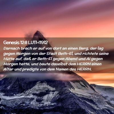 Picture 02 - Genesis 12:8 LUTH1912 - Darnach brach er auf von dort an einen Berg, der - Bible Verse Picture