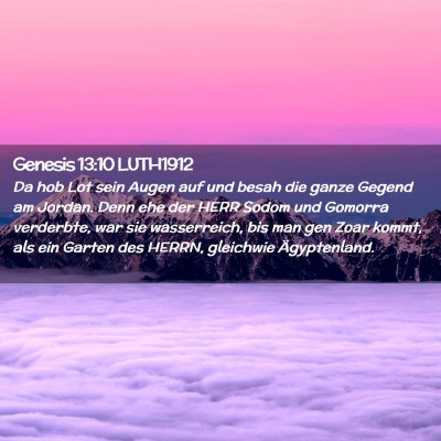 Picture 02 - Genesis 13:10 LUTH1912 - Da hob Lot sein Augen auf und besah die ganze - Bible Verse Picture