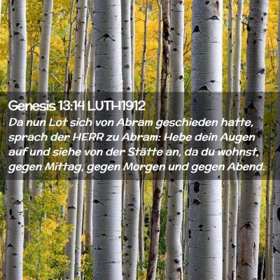 Picture 02 - Genesis 13:14 LUTH1912 - Da nun Lot sich von Abram geschieden hatte, - Bible Verse Picture