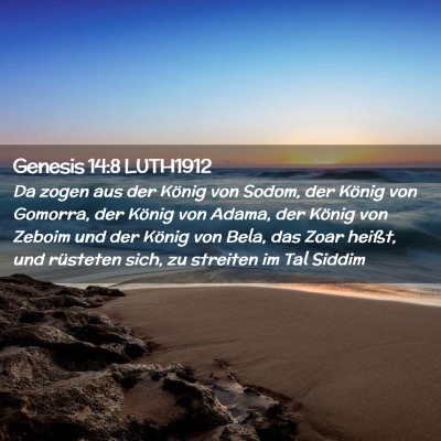 Picture 02 - Genesis 14:8 LUTH1912 - Da zogen aus der König von Sodom, der König von - Bible Verse Picture
