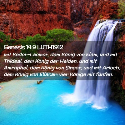 Picture 02 - Genesis 14:9 LUTH1912 - mit Kedor-Laomor, dem König von Elam, und mit - Bible Verse Picture
