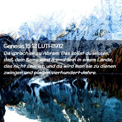 Picture 02 - Genesis 15:13 LUTH1912 - Da sprach er zu Abram: Das sollst du wissen, daß - Bible Verse Picture