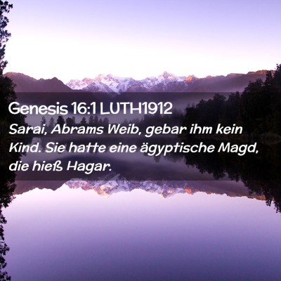 Picture 02 - Genesis 16:1 LUTH1912 - Sarai, Abrams Weib, gebar ihm kein Kind. Sie - Bible Verse Picture