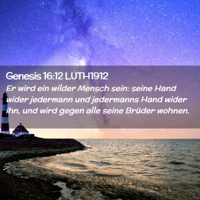 Picture 02 - Genesis 16:12 LUTH1912 - Er wird ein wilder Mensch sein: seine Hand wider - Bible Verse Picture