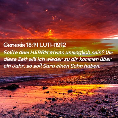 Picture 02 - Genesis 18:14 LUTH1912 - Sollte dem HERRN etwas unmöglich sein? Um diese - Bible Verse Picture