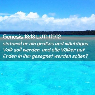 Picture 02 - Genesis 18:18 LUTH1912 - sintemal er ein großes und mächtiges Volk soll - Bible Verse Picture