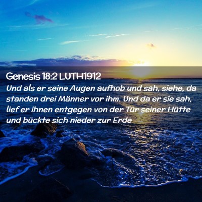 Picture 02 - Genesis 18:2 LUTH1912 - Und als er seine Augen aufhob und sah, siehe, da - Bible Verse Picture