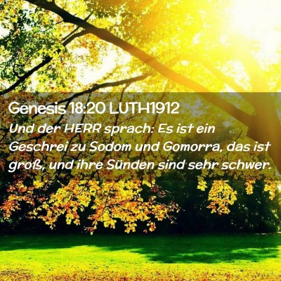 Picture 02 - Genesis 18:20 LUTH1912 - Und der HERR sprach: Es ist ein Geschrei zu Sodom - Bible Verse Picture