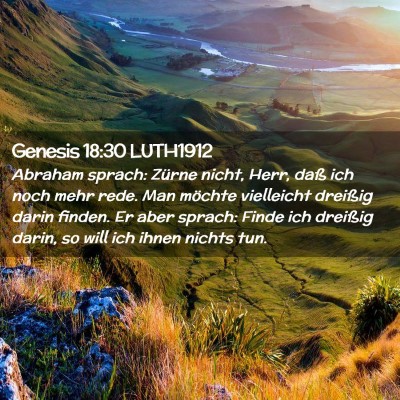 Picture 02 - Genesis 18:30 LUTH1912 - Abraham sprach: Zürne nicht, Herr, daß ich noch - Bible Verse Picture