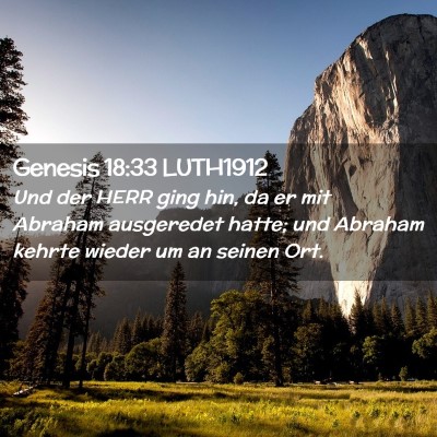 Picture 02 - Genesis 18:33 LUTH1912 - Und der HERR ging hin, da er mit Abraham - Bible Verse Picture