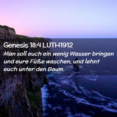 Picture 02 - Genesis 18:4 LUTH1912 - Man soll euch ein wenig Wasser bringen und eure - Bible Verse Picture