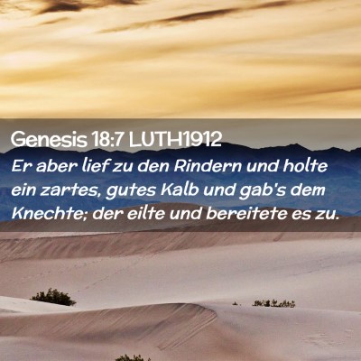 Picture 02 - Genesis 18:7 LUTH1912 - Er aber lief zu den Rindern und holte ein zartes, - Bible Verse Picture