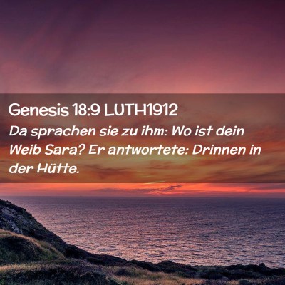 Picture 02 - Genesis 18:9 LUTH1912 - Da sprachen sie zu ihm: Wo ist dein Weib Sara? Er - Bible Verse Picture