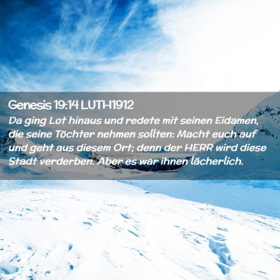 Picture 02 - Genesis 19:14 LUTH1912 - Da ging Lot hinaus und redete mit seinen Eidamen, - Bible Verse Picture