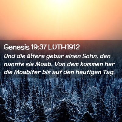 Picture 02 - Genesis 19:37 LUTH1912 - Und die ältere gebar einen Sohn, den nannte sie - Bible Verse Picture