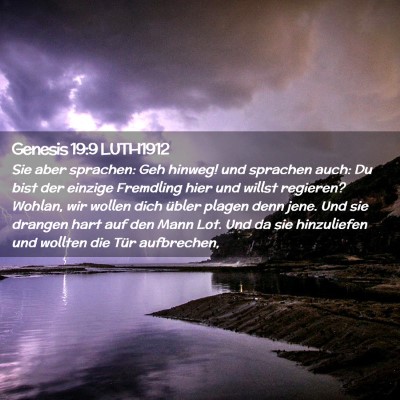 Picture 02 - Genesis 19:9 LUTH1912 - Sie aber sprachen: Geh hinweg! und sprachen auch: - Bible Verse Picture