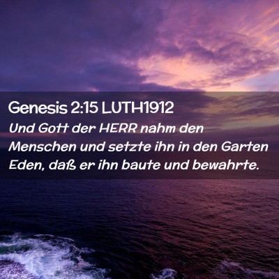 Picture 02 - Genesis 2:15 LUTH1912 - Und Gott der HERR nahm den Menschen und setzte - Bible Verse Picture