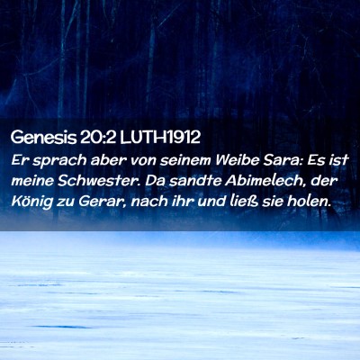 Picture 02 - Genesis 20:2 LUTH1912 - Er sprach aber von seinem Weibe Sara: Es ist - Bible Verse Picture