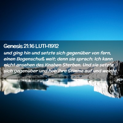 Picture 02 - Genesis 21:16 LUTH1912 - und ging hin und setzte sich gegenüber von fern, - Bible Verse Picture