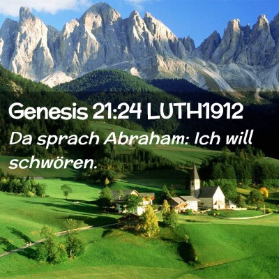 Picture 02 - Genesis 21:24 LUTH1912 - Da sprach Abraham: Ich will - Bible Verse Picture