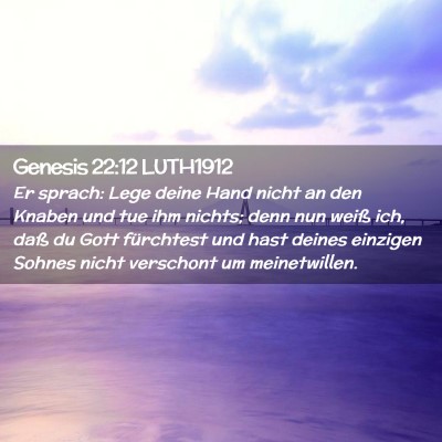 Picture 02 - Genesis 22:12 LUTH1912 - Er sprach: Lege deine Hand nicht an den Knaben - Bible Verse Picture