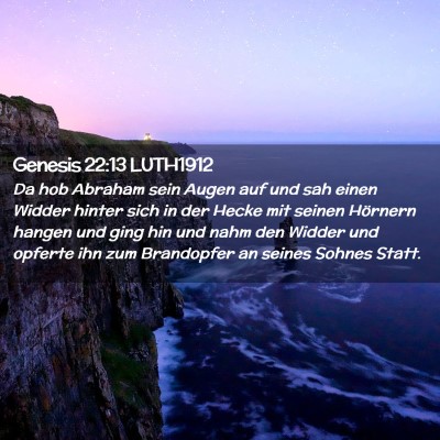 Picture 02 - Genesis 22:13 LUTH1912 - Da hob Abraham sein Augen auf und sah einen - Bible Verse Picture