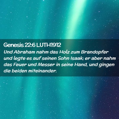 Picture 02 - Genesis 22:6 LUTH1912 - Und Abraham nahm das Holz zum Brandopfer und - Bible Verse Picture