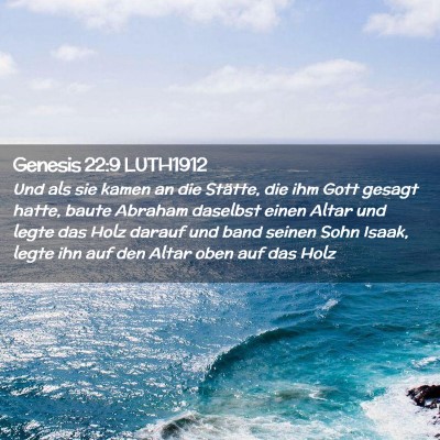 Picture 02 - Genesis 22:9 LUTH1912 - Und als sie kamen an die Stätte, die ihm Gott - Bible Verse Picture