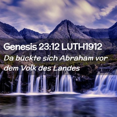 Picture 02 - Genesis 23:12 LUTH1912 - Da bückte sich Abraham vor dem Volk des - Bible Verse Picture