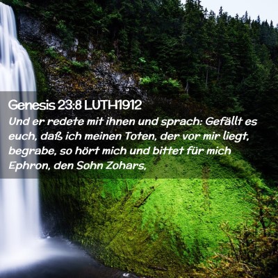 Picture 02 - Genesis 23:8 LUTH1912 - Und er redete mit ihnen und sprach: Gefällt es - Bible Verse Picture