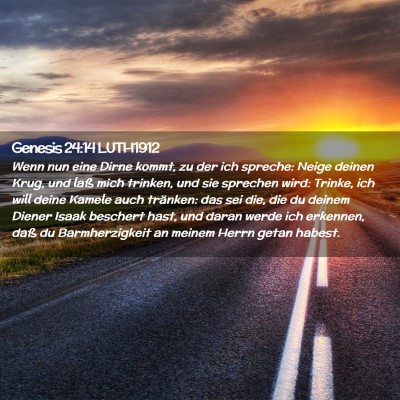 Picture 02 - Genesis 24:14 LUTH1912 - Wenn nun eine Dirne kommt, zu der ich spreche: - Bible Verse Picture