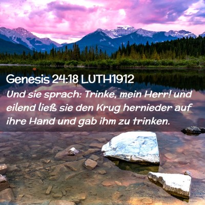 Picture 02 - Genesis 24:18 LUTH1912 - Und sie sprach: Trinke, mein Herr! und eilend - Bible Verse Picture