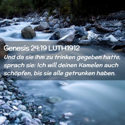 Picture 02 - Genesis 24:19 LUTH1912 - Und da sie ihm zu trinken gegeben hatte, sprach - Bible Verse Picture