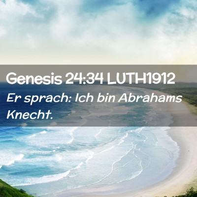 Picture 02 - Genesis 24:34 LUTH1912 - Er sprach: Ich bin Abrahams - Bible Verse Picture