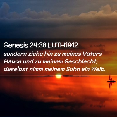 Picture 02 - Genesis 24:38 LUTH1912 - sondern ziehe hin zu meines Vaters Hause und zu - Bible Verse Picture