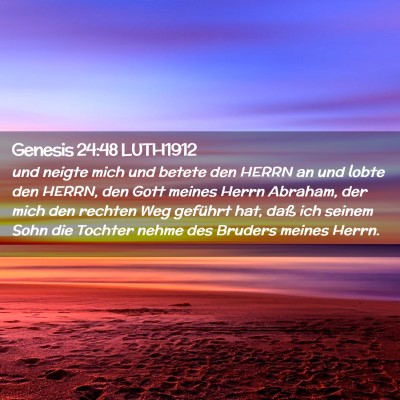 Picture 02 - Genesis 24:48 LUTH1912 - und neigte mich und betete den HERRN an und lobte - Bible Verse Picture