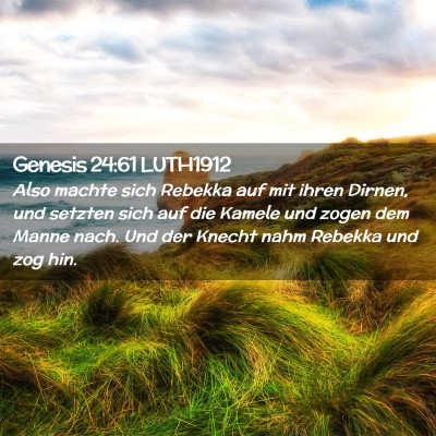 Picture 02 - Genesis 24:61 LUTH1912 - Also machte sich Rebekka auf mit ihren Dirnen, - Bible Verse Picture