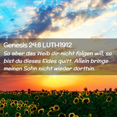 Picture 02 - Genesis 24:8 LUTH1912 - So aber das Weib dir nicht folgen will, so bist - Bible Verse Picture