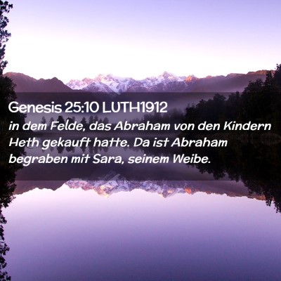 Picture 02 - Genesis 25:10 LUTH1912 - in dem Felde, das Abraham von den Kindern Heth - Bible Verse Picture