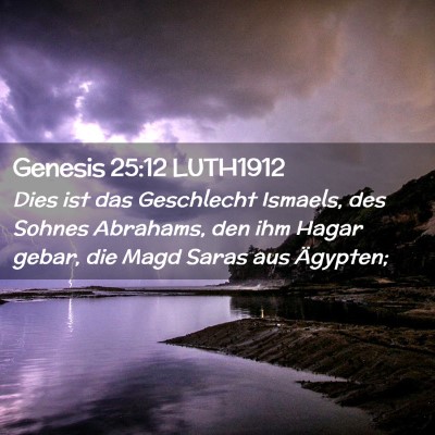 Picture 02 - Genesis 25:12 LUTH1912 - Dies ist das Geschlecht Ismaels, des Sohnes - Bible Verse Picture