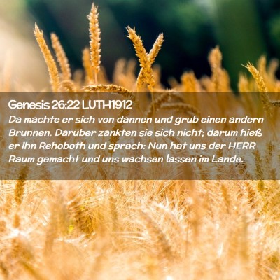 Picture 02 - Genesis 26:22 LUTH1912 - Da machte er sich von dannen und grub einen - Bible Verse Picture