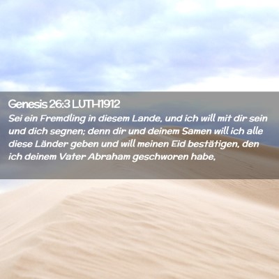 Picture 02 - Genesis 26:3 LUTH1912 - Sei ein Fremdling in diesem Lande, und ich will - Bible Verse Picture