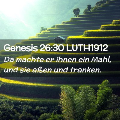 Picture 02 - Genesis 26:30 LUTH1912 - Da machte er ihnen ein Mahl, und sie aßen und - Bible Verse Picture