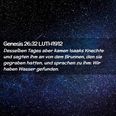 Picture 02 - Genesis 26:32 LUTH1912 - Desselben Tages aber kamen Isaaks Knechte und - Bible Verse Picture