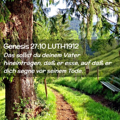 Picture 02 - Genesis 27:10 LUTH1912 - Das sollst du deinem Vater hineintragen, daß er - Bible Verse Picture