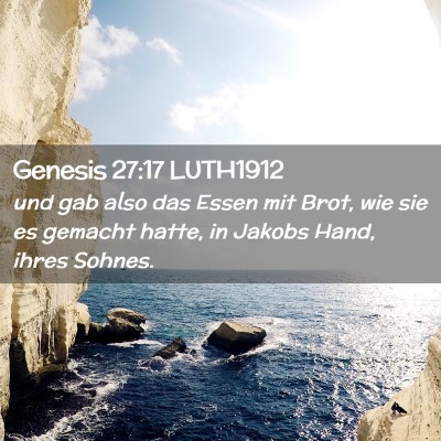 Picture 02 - Genesis 27:17 LUTH1912 - und gab also das Essen mit Brot, wie sie es - Bible Verse Picture
