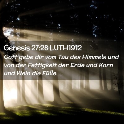 Picture 02 - Genesis 27:28 LUTH1912 - Gott gebe dir vom Tau des Himmels und von der - Bible Verse Picture
