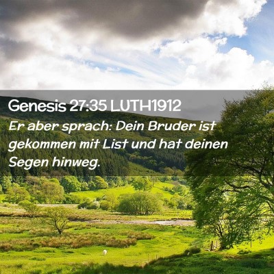 Picture 02 - Genesis 27:35 LUTH1912 - Er aber sprach: Dein Bruder ist gekommen mit List - Bible Verse Picture