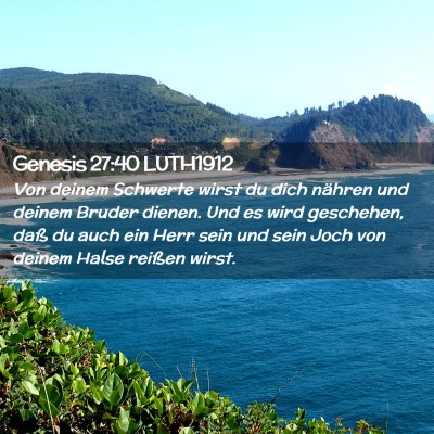 Picture 02 - Genesis 27:40 LUTH1912 - Von deinem Schwerte wirst du dich nähren und - Bible Verse Picture